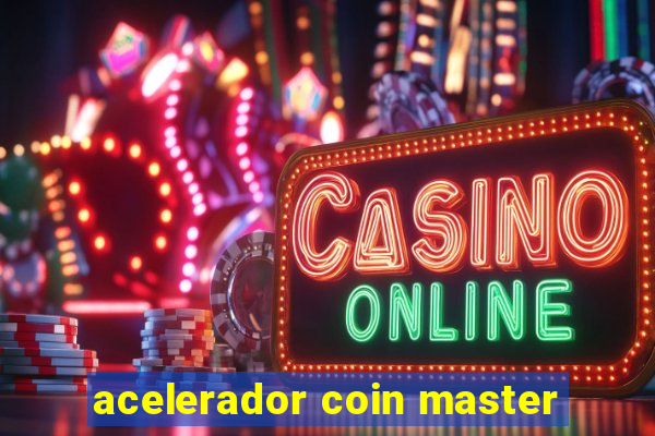 acelerador coin master